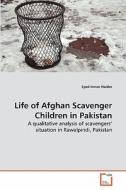 Life of Afghan Scavenger Children in Pakistan di Syed Imran Haider edito da VDM Verlag