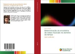Determinação da envoltória de notas musicais no domínio do tempo di Rafael Amado edito da Novas Edições Acadêmicas