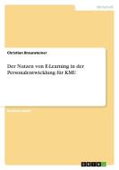 Der Nutzen von E-Learning in der Personalentwicklung für KMU di Christian Braunsteiner edito da GRIN Publishing