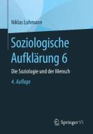 Soziologische Aufklärung 6 di Niklas Luhmann edito da Springer Fachmedien Wiesbaden
