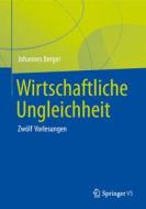 Wirtschaftliche Ungleichheit di Johannes Berger edito da Springer-Verlag GmbH
