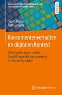 Konsumentenverhalten im digitalen Kontext di Susen Poppe, Ralf Gampfer edito da Springer-Verlag GmbH