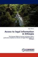 Access to legal information in Ethiopia di Tiglu Melese edito da LAP Lambert Academic Publishing