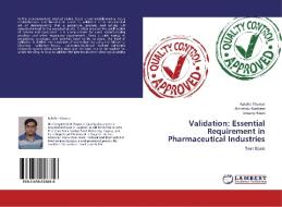 Validation: Essential Requirement in Pharmaceutical Industries di Rakshit Thumar, Nishendu Nadpara, Umang Hirani edito da LAP Lambert Academic Publishing