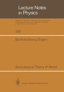 Semiclassical Theory of Atoms di Berthold-G. Englert edito da Springer Berlin Heidelberg
