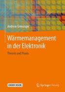 Wärmemanagement in der Elektronik di Andreas Griesinger edito da Springer-Verlag GmbH