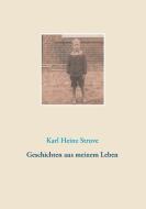 Geschichten aus meinem Leben di Karl Heinz Struve edito da Books on Demand