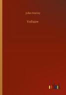 Voltaire di John Morley edito da Outlook Verlag