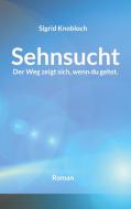 Sehnsucht di Sigrid Knobloch edito da Books on Demand