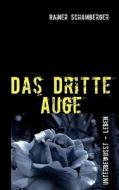 Das Dritte Auge di Rainer Schamberger edito da Books on Demand