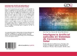 Inteligencia Artificial aplicada en Sistemas de Concentración Solar di Oscar May Tzuc, Bassam Ali, Manuel Flota Bañuelos edito da EAE