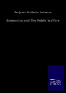 Economics and The Public Welfare di Benjamin McAlester Anderson edito da Salzwasser-Verlag GmbH