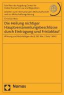 Die Heilung nichtiger Hauptversammlungsbeschlüsse durch Eintragung und Fristablauf di Christian Betz edito da Nomos Verlagsges.MBH + Co
