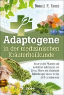 Adaptogene in der medizinischen Kräuterheilkunde di Donald R. Yance edito da Kopp Verlag