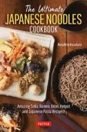 The Essential Japanese Noodles Cookbook: Amazing Soba, Ramen, Udon, Hotpots and Japanese Pasta Recipes! di Masahiro Kasahara edito da TUTTLE PUB