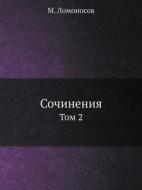Sochineniya Tom 2 di M Lomonosov edito da Book On Demand Ltd.