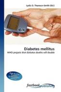 Diabetes mellitus di Lydia D Thomson-Smith edito da FastBook Publishing