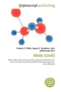 Mole (unit) di #Miller,  Frederic P. Vandome,  Agnes F. Mcbrewster,  John edito da Vdm Publishing House