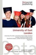 University of East London edito da Betascript Publishing
