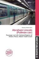 Abraham Lincoln (pullman Car) edito da Brev Publishing