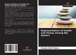 Representation Of Health And Illness Among The Ayaou1 di Oussou Kouame Remi Oussou edito da KS OmniScriptum Publishing