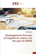 Développement financier et inégalité du revenu: Cas des pays du MENA di Zouhaier Aloui, Samir Maktouf edito da Éditions universitaires européennes