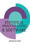 Statistical Analysis Using R Software di Abhiram Dash edito da NEW INDIA PUBLISHING AGENCY- NIPA
