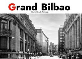 Grand Bilbao. Deluxe Edition. di Martin Mendo Antunez edito da Books on Demand