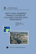 Soft X-Ray Emission from Clusters of Galaxies and Related Phenomena edito da Springer Netherlands