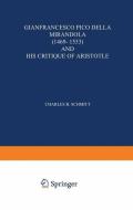 Gianfrancesco Pico Della Mirandola (1469-1533) and His Critique of Aristotle di Charles B. Schmitt edito da Springer Netherlands