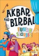 Akbar and Birbal: Funny Stories di Wonder House Books edito da WS EDUCATION CHILDREN