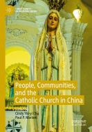 People, Communities, and the Catholic Church in China edito da Springer Singapore