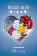 Reussir Sa Vie De Famille di Colin-Fagotin Nathalie Colin-Fagotin edito da Colin-Fagotin Nathalie