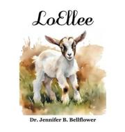 LoEllee di Jennifer B Bellflower edito da AUTHORHOUSE