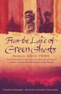 From The Land of Green Ghosts di Pascal Khoo Thwe edito da HarperCollins Publishers