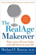 The Realage Makeover: Take Years Off Your Looks and Add Them to Your Life di Michael F.  Roizen edito da HARPER RESOURCE