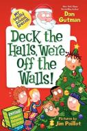 Deck the Halls, We're Off the Walls! di Dan Gutman edito da HARPERCOLLINS