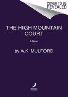 The High Mountain Court di A. K. Mulford edito da HARPER VOYAGER