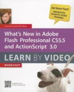 What's New In Adobe Flash Professional Cs5.5 And Actionscript 3.0 di Kelly McCathran, Video2brain edito da Pearson Education (us)