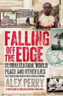Falling Off The Edge di Alex Perry edito da Pan Macmillan