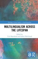 Multilingualism Across The Lifespan di Unn Royneland, Robert Blackwood edito da Taylor & Francis Ltd