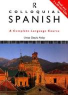 Colloquial Spanish di Untza Otaola Alday edito da Taylor & Francis