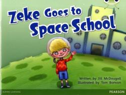 Bug Club Blue A (KS1) Zeke Goes to Space School di Jill McDougall edito da Pearson Education Limited