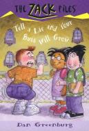 Zack Files 28: Tell a Lie and Your Butt Will Grow di Dan Greenburg edito da GROSSET DUNLAP
