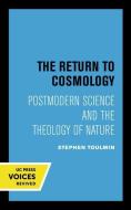 The Return To Cosmology di Stephen Toulmin edito da University Of California Press