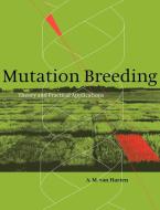 Mutation Breeding di A. M. van Harten, Harten A. M. Van edito da Cambridge University Press