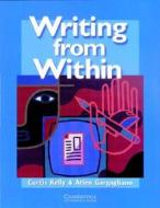 Writing from Within Student's Book di Curtis (Concordia University Kelly edito da Cambridge University Press