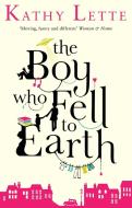 The Boy Who Fell To Earth di Kathy Lette edito da Transworld Publishers Ltd