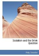 Socialism and the Drink Question di Philip Snowden edito da BiblioLife
