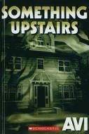 Something Upstairs di Avi edito da TURTLEBACK BOOKS